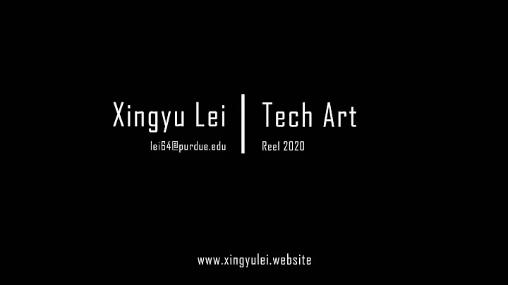 Xingyu Lei - Tech Art Reel 2020