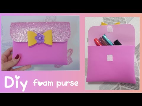 DIY: How to make easy foam purse / Diy foam purse / bag. - YouTube