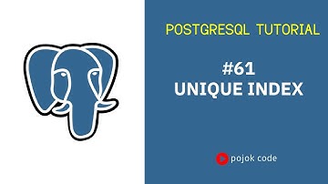 POSTGRESQL TUTORIAL #61 UNIQUE INDEX
