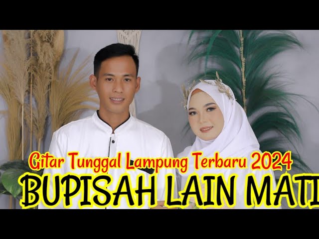 BUPISAH LAIN MATI Gitar Tunggal Lampung Terbaru 2024 Cipt/Voc : Riki Punduh class=