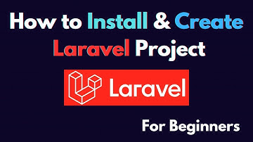 How to Install & Create Laravel Project For Beginners