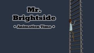 Mr. Brightside - Animation Time!
