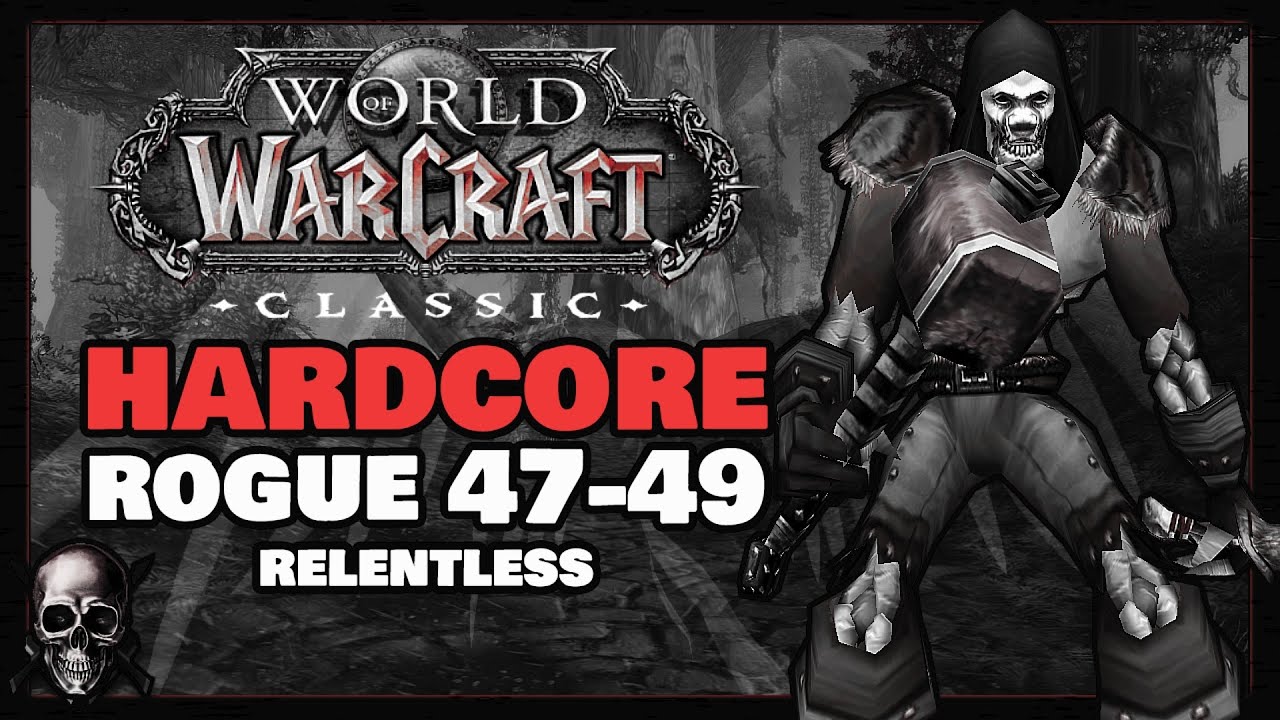 RELENTLESS - HARDCORE UNDEAD ROGUE 47-49 (WoW Classic)