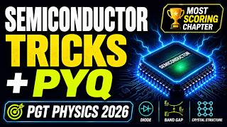 Semiconductor Physics Tricks + Concepts + PYQs | PGT Physics 2026 | Most Scoring Chapter