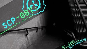 SCP-087 - [The Stairway] - SCP Files - (Dr. Cool/ Class EUCLID)