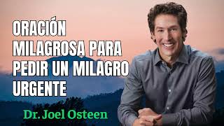 Pastor JOEL OSTEEN _ Oración Milagrosa para Pedir un Milagro Urgente