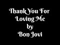 Thank You For Loving Me - Bon Jovi ( lirik dan terjemahan )