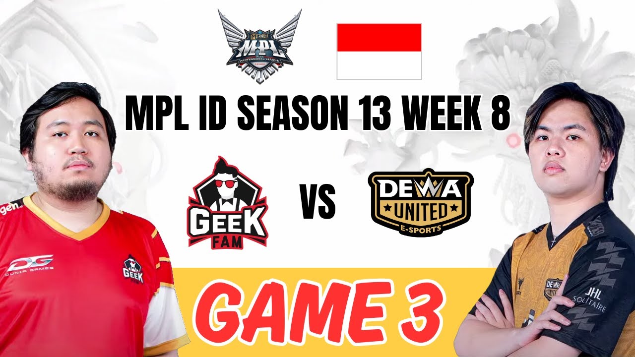 GEEK FAM vs DEWA UNITED GAME 3 | MPL ID SEASON13 | DEWA VS GEEK | WEEK 8 DAY 1