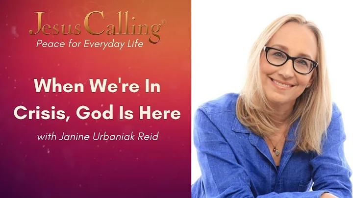 When Were In Crisis, God is Here with Janine Urban...