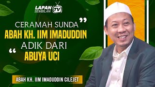 Ceramah Sunda Abah KH. Iim Imaduddin Cilejet Bogor