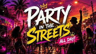 Party in the Streets | Your New Favorite Party Song