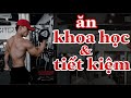 Hướng Dẫn Dinh Dưỡng Xây Dựng Cơ Bắp | Ăn Bao Nhiêu & Cách Chọn Thực Phẩm Không Quá Tốn Kém | Part1