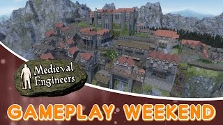 GAMEPLAY WEEKEND | Medieval Engineers | Part 3