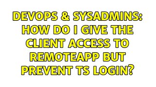DevOps & SysAdmins: How do I give the client access to remoteapp but prevent ts login? Net Worth