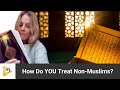 How do you treat nonmuslims quran