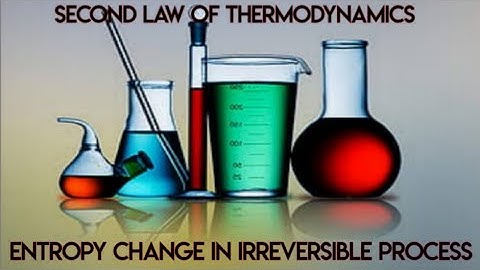 Second Law Of Thermodynamics : Lec 09 : Entropy Change in Irreversible Process