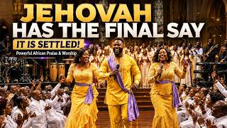 🔥 JEHOVAH HAS THE FINAL SAY — IT IS SETTLED! 🙌
