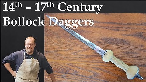14th to 17th Century Bollock Daggers | My Blacksmith Husband