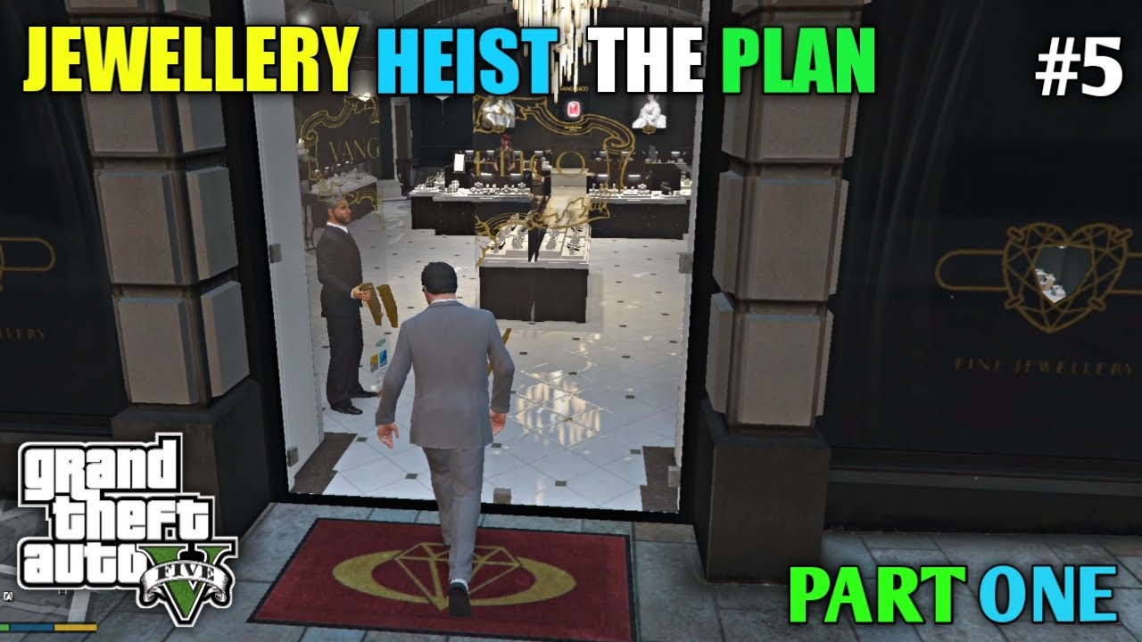 Jewellery Heist The Plan PART 1 GTA5 Gameplay 5 YouTube