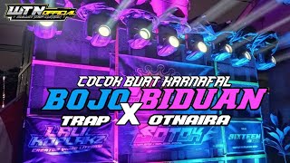 DJ Bojo Biduan Style Trap Otnaira  [wajak trap nation]