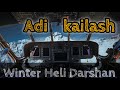 Adi kailash  winter heli darshan 2024