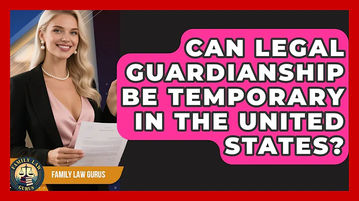 Can Legal Guardianship Be Temporary in the United States? | Family Law Gurus News