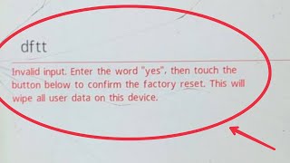 Hard Reset Fix Invalid input Enter the word yes then touch the button below to confirm factory reset