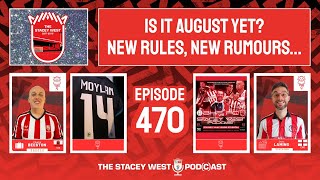 The Stacey West Podcast - Episode 470 - Is It August Yet? New Rules and New Rumours