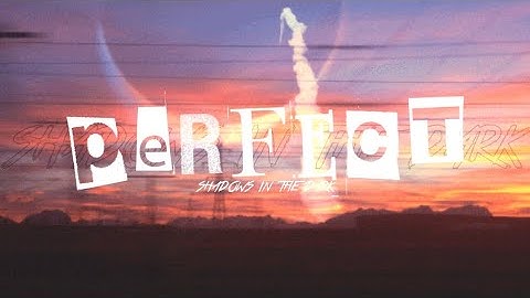 Shadows In The Dark - Perfect 🤍 (Unreleased Song)