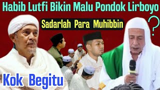 HABIB LUTFI EMBARRASSED PONDOK LIRBOYO BECAUSE OF THIS❓❓ LET'S EXPOSE IT