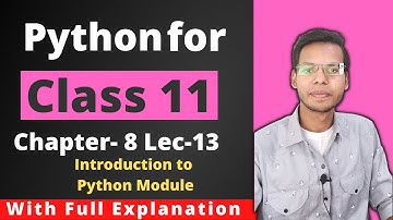 Python for Class 11 | Introduction to Python Module | Lec-13 | Chapter 8 | Vishal Kumar