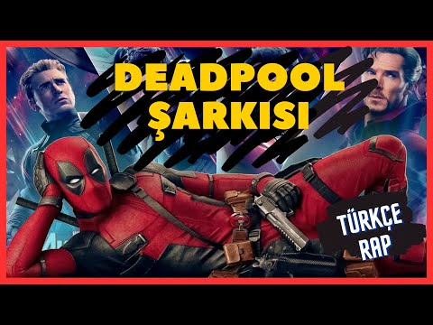 DEADPOOL ŞARKISI TÜRKÇE RAP