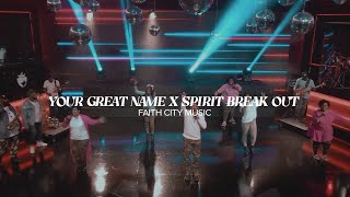Faith City Music: Your Great Name + Spirit Break Out