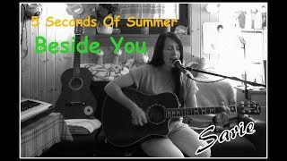 5 Seconds Of Summer - Beside You (cover by Sarie)