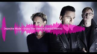 Depeche Mode - Enjoy The Silence | KaktuZ Remix | (Sound Pyramid)