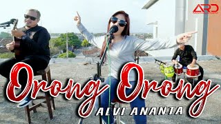 Alvi Ananta - Orong Orong | Koplo Version (Official Music Video)