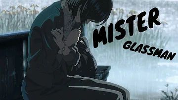 Nightcore - Mister Glassman