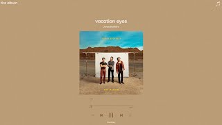 jonas brothers - vacation eyes (sped up)