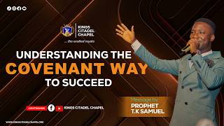 UNDERSTANIDNG THE COVENANT WAY TO SUCCEED - PROPHET T.K. SAMUEL
