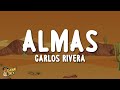 Carlos Rivera Almas Letra Lyrics mp3