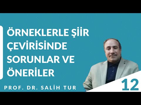 Çeviri Seminerleri 12 - Örneklerle Şiir Çevirisinde Sorunlar ve Öneriler - Prof. Dr. Salih Tur