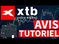 Comment trader sur xtb tutoriel xtb  avis xtb broker