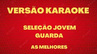 Miniatura de vídeo de "KARAOKE  -  JOVEM GUARDA  -  AS MELHORES (Medley)"