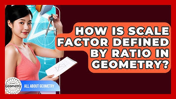 How Is Scale Factor Defined By Ratio In Geometry? - All About Geometry