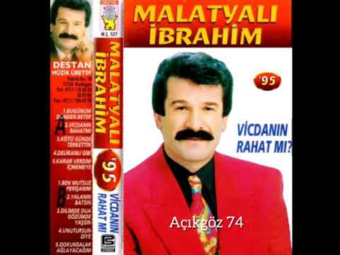 MALATYALI İBRAHİM : VİCDANIN RAHAT MI?