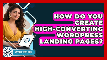 How Do You Create High-converting WordPress Landing Pages? - WP Solutions Guru