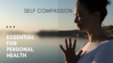 "Self-Compassion: The Key to Personal Growth and Emotional Healing"