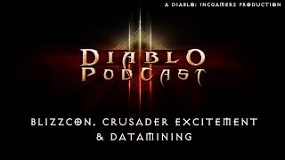 The Diablo 3 Podcast #117: Blizzcon 2013 Panels, Crusader demo, and Datamining