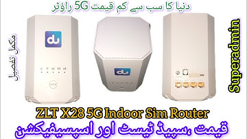 ZLT X28 5G Indoor Sim Router Price, Speed Test, Specifications, Superadmin & ZLT X28 Complete Review