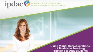 Using Visual Representations or Models in Teaching Fractions to ABE Students (Webinar)